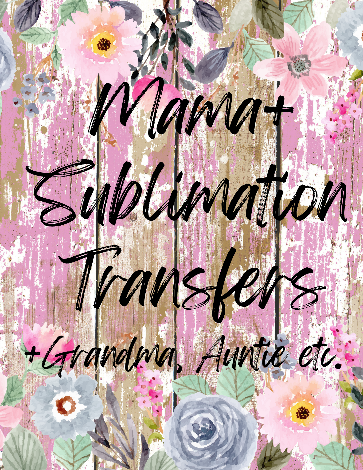 Mama+ Sublimation Single Transfers