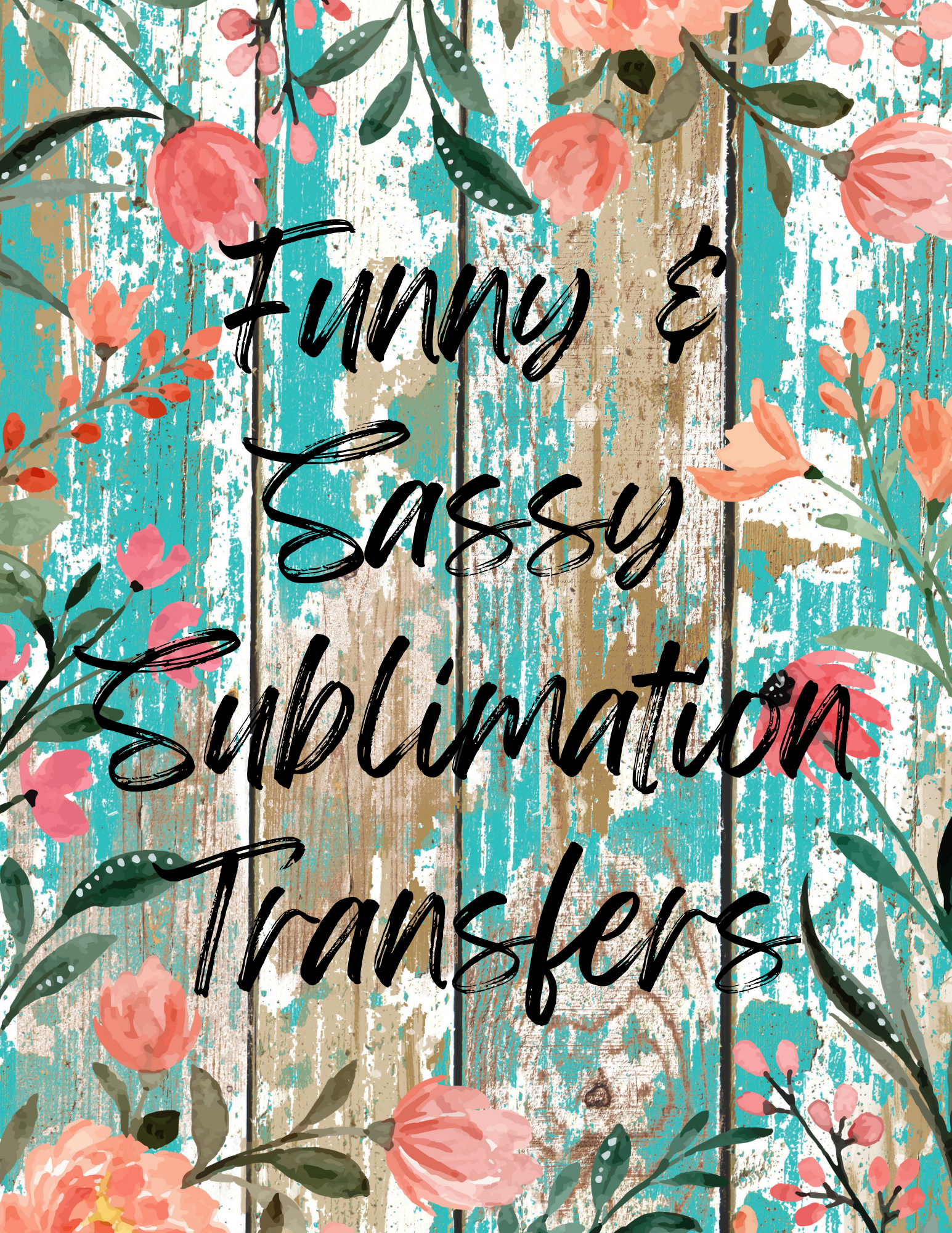 Funny & Sassy Sublimation Single Transfers