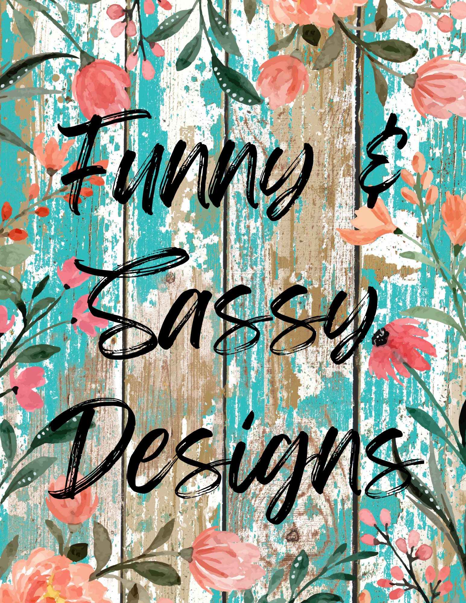 Funny & Sassy Designs