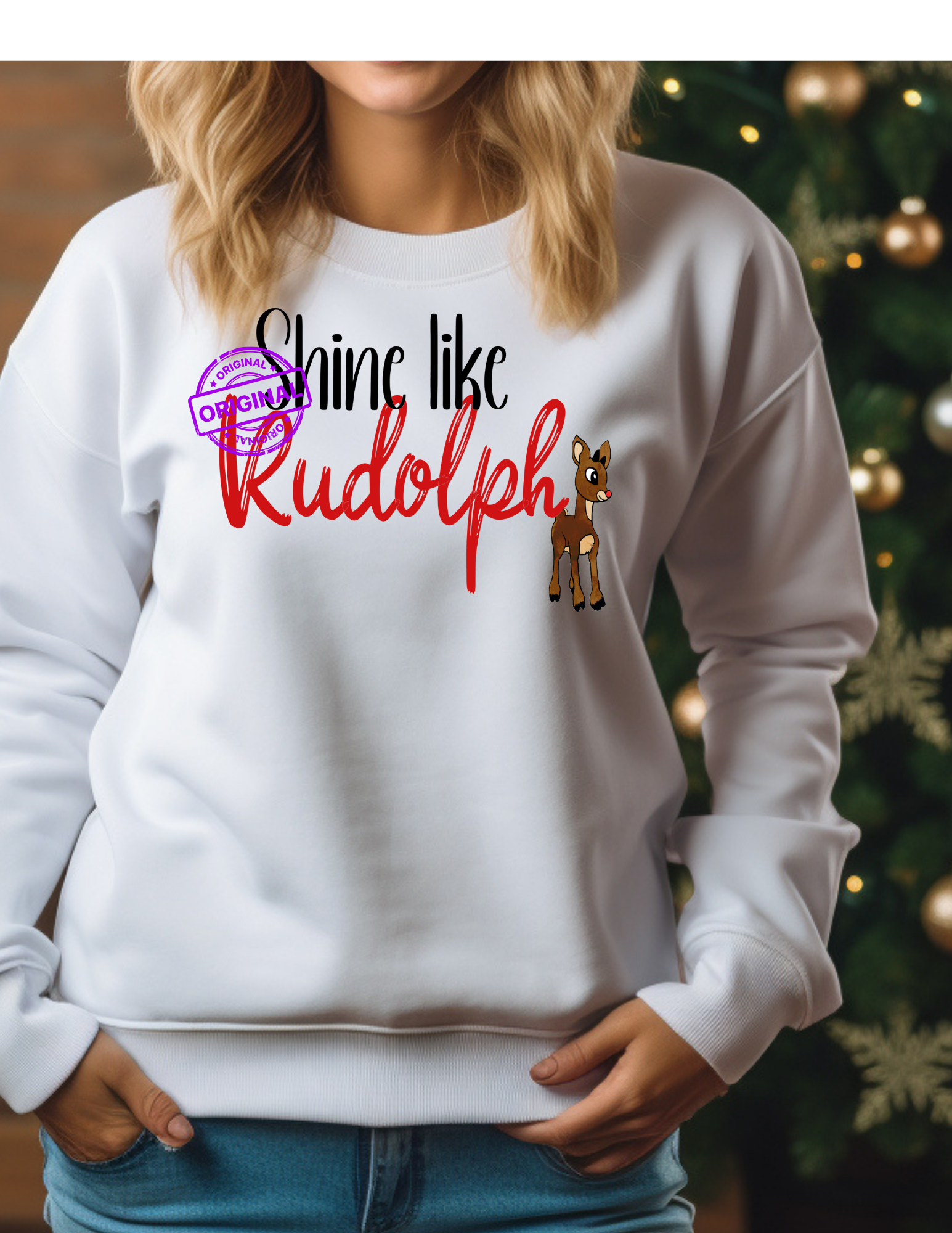 Shine like Rudolph T-shirt or Sweatshirt