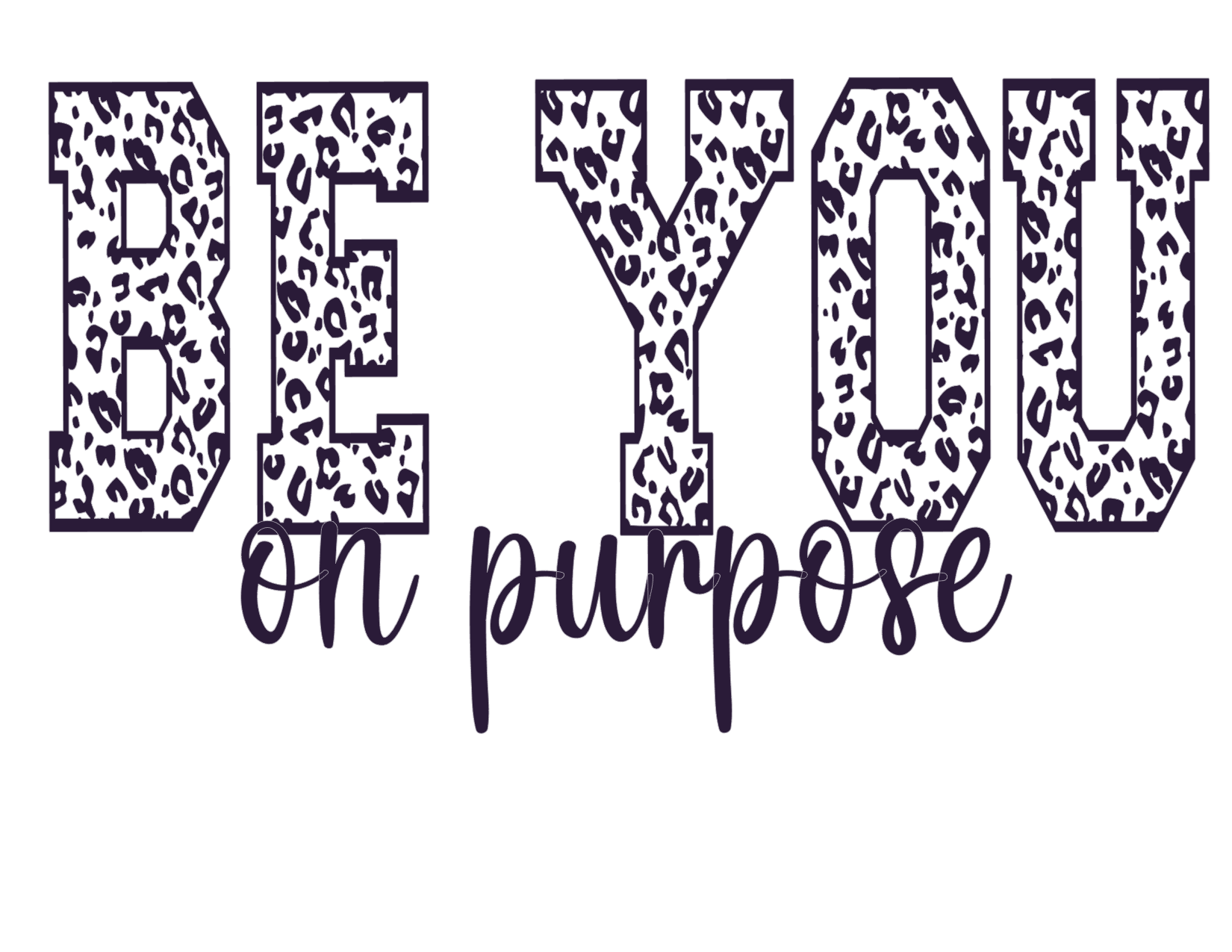 #261 Be You on Purpose (Black Leopard)