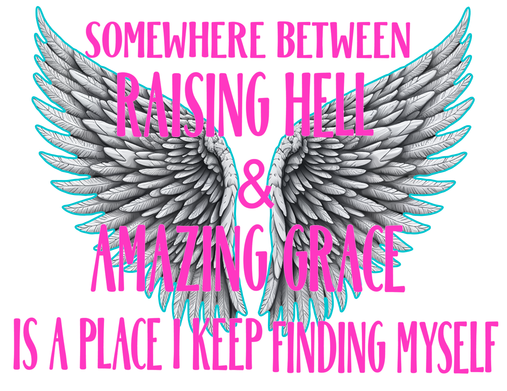 #275 Somewhere between Raising Hell & Amazing Grace is a place I keep finding myself