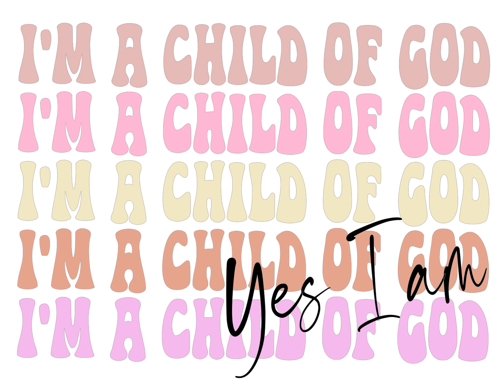 #28 Child of God Yes I am (pinks)