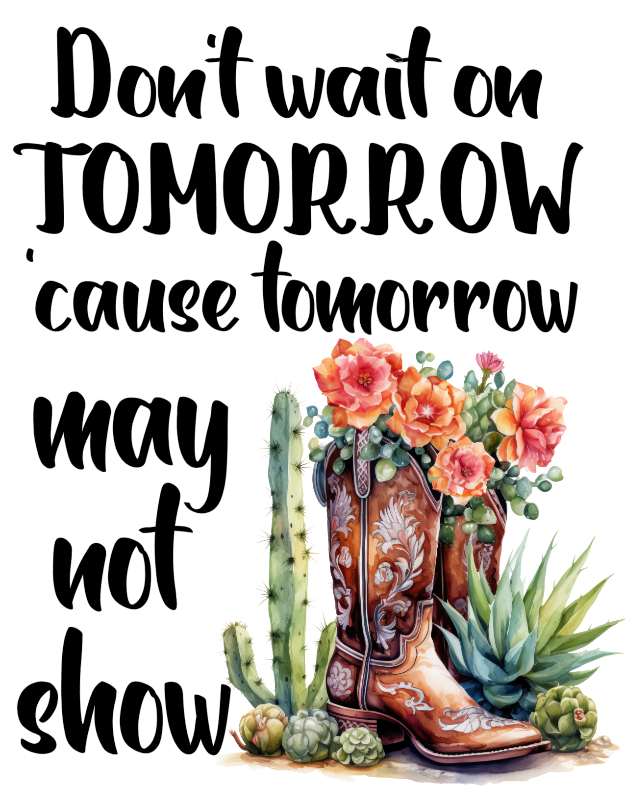 #329 Don't wait on tomorrow 'cause tomorrow may not show