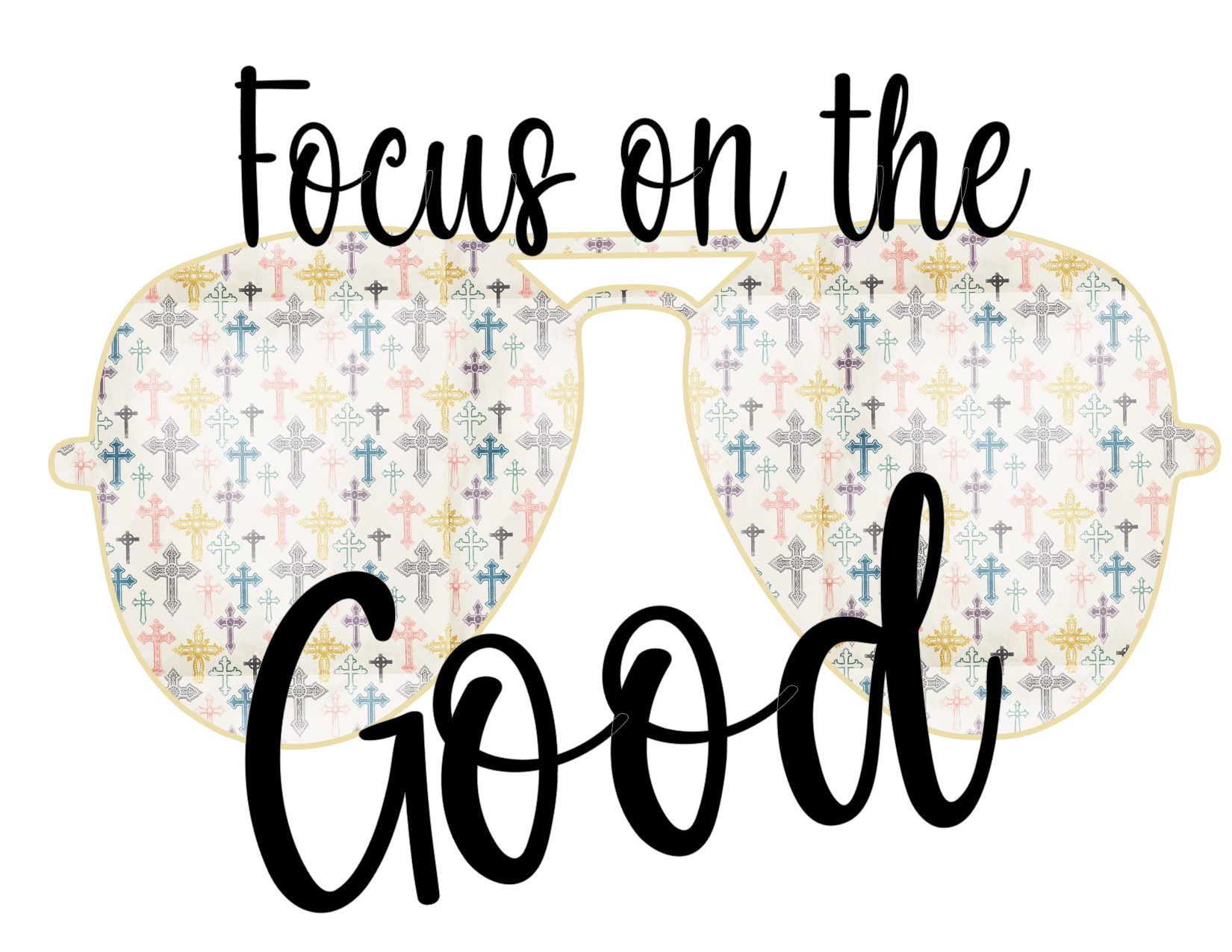 #59 Focus on the Good (crosses)