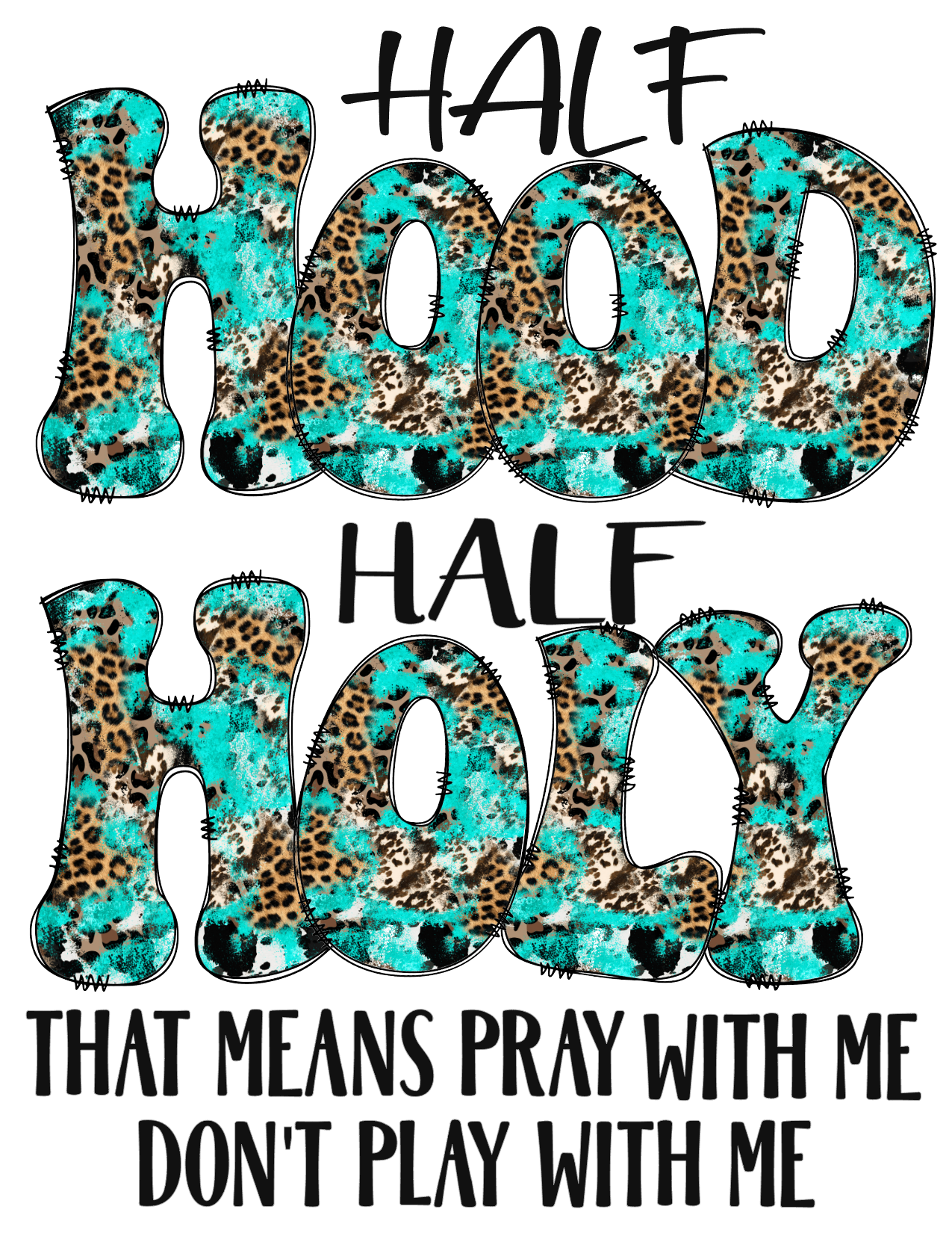 #397 Half Hood Half Holy That means pray with me don't play with me