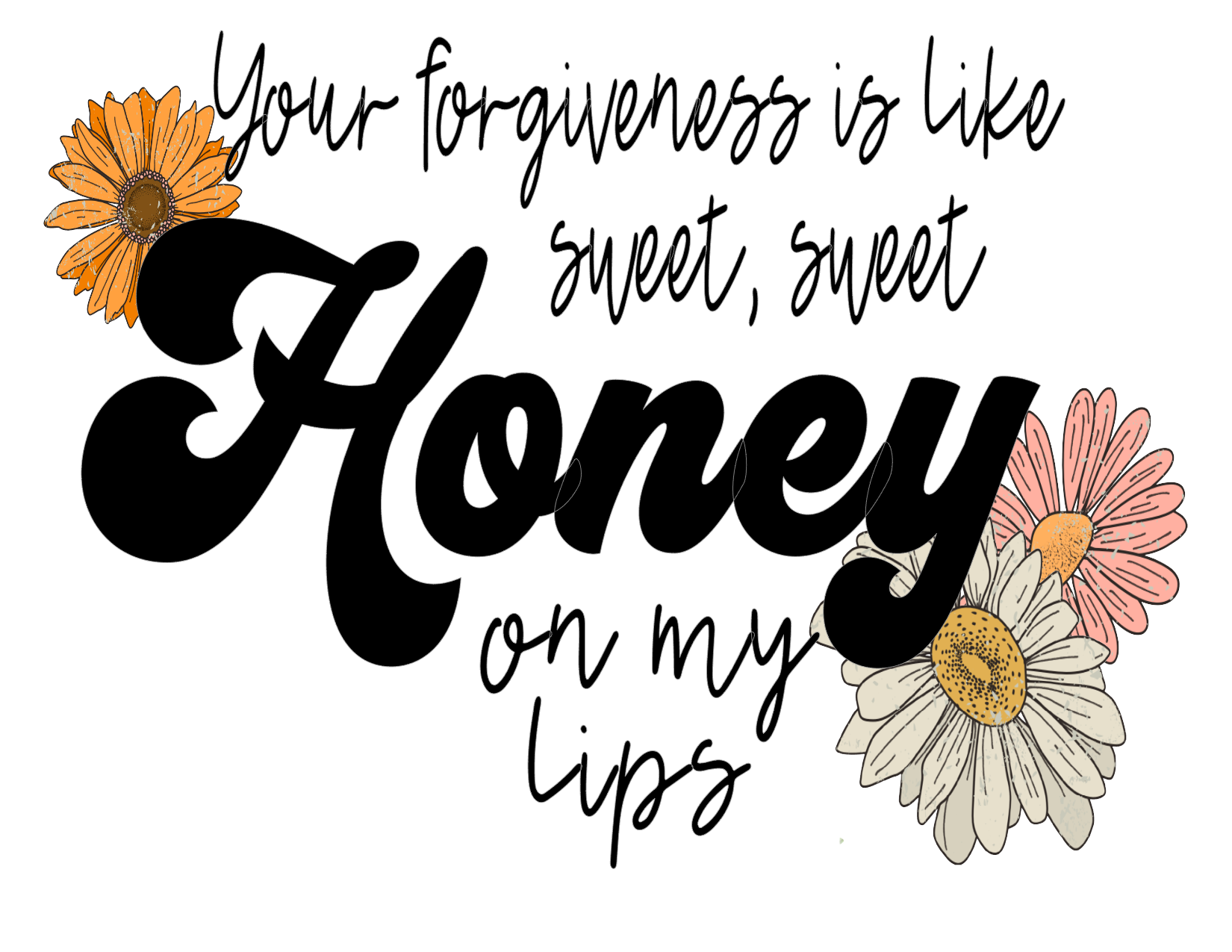 #79 You're Forgiveness is like Sweet sweet Honey on my lips