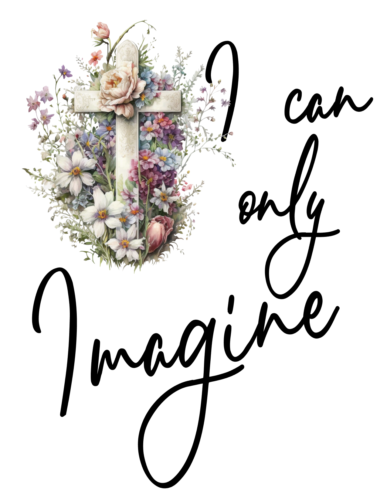 #428 I can only Imagine (Floral cross)