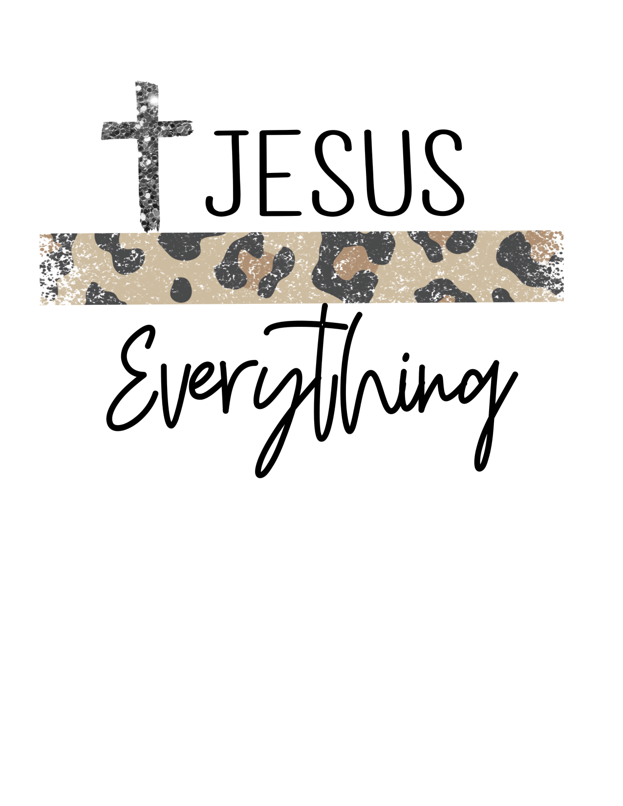 #101 Jesus over Everything (leopard)