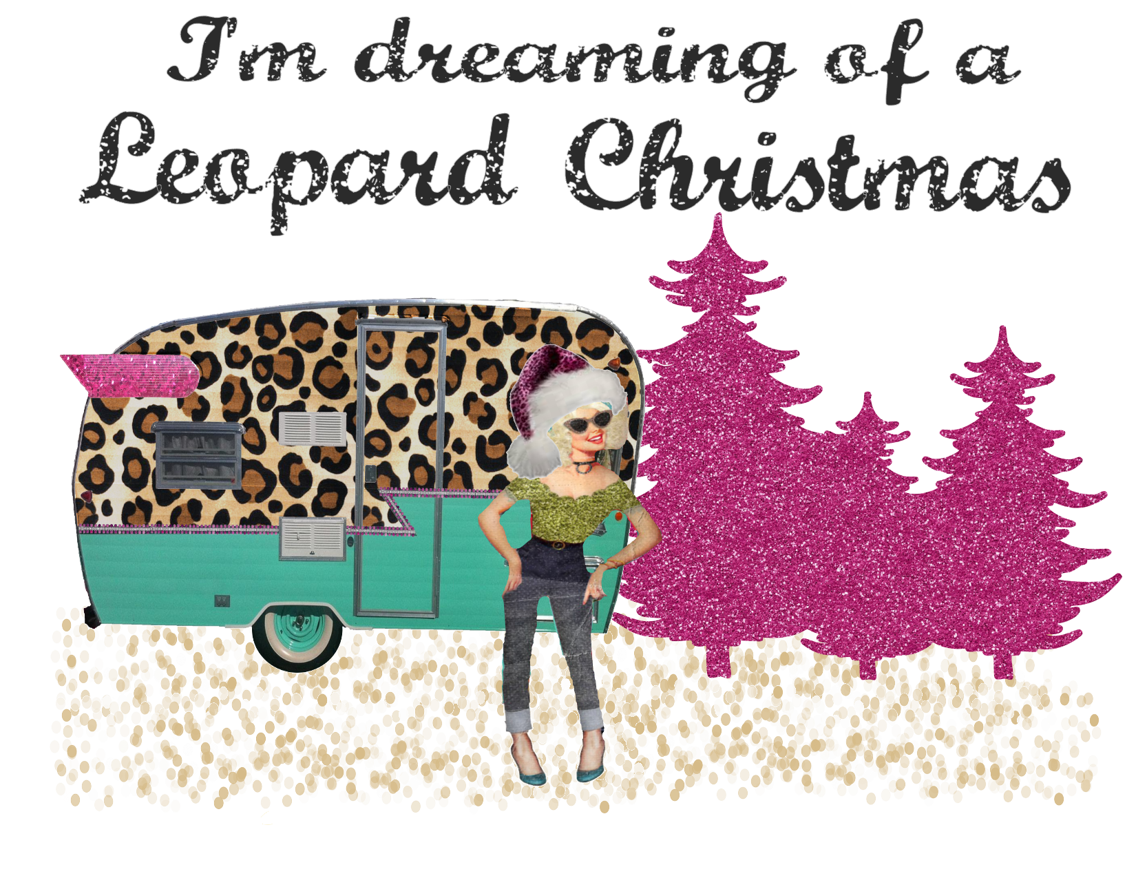 #105 I'm dreaming of a Leopard Christmas (mint camper)