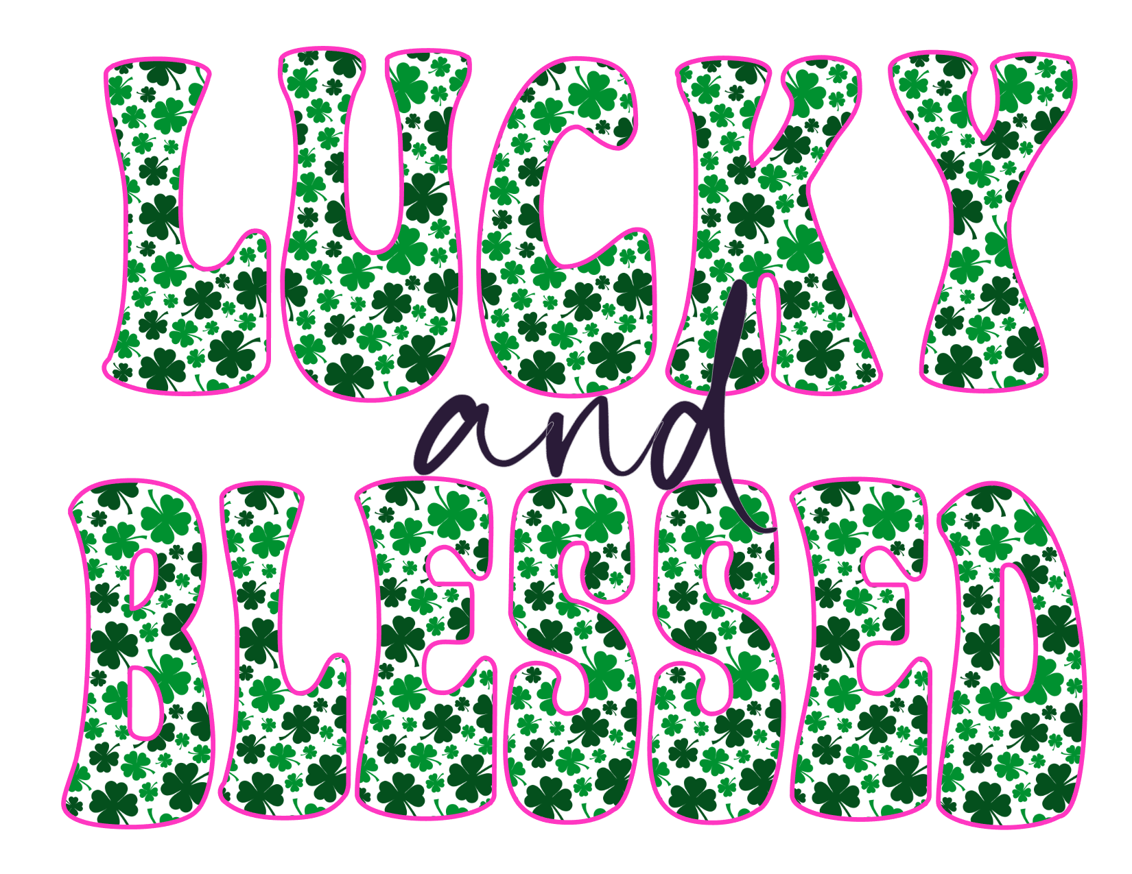 #270 Lucky & Blessed (Shamrocks)