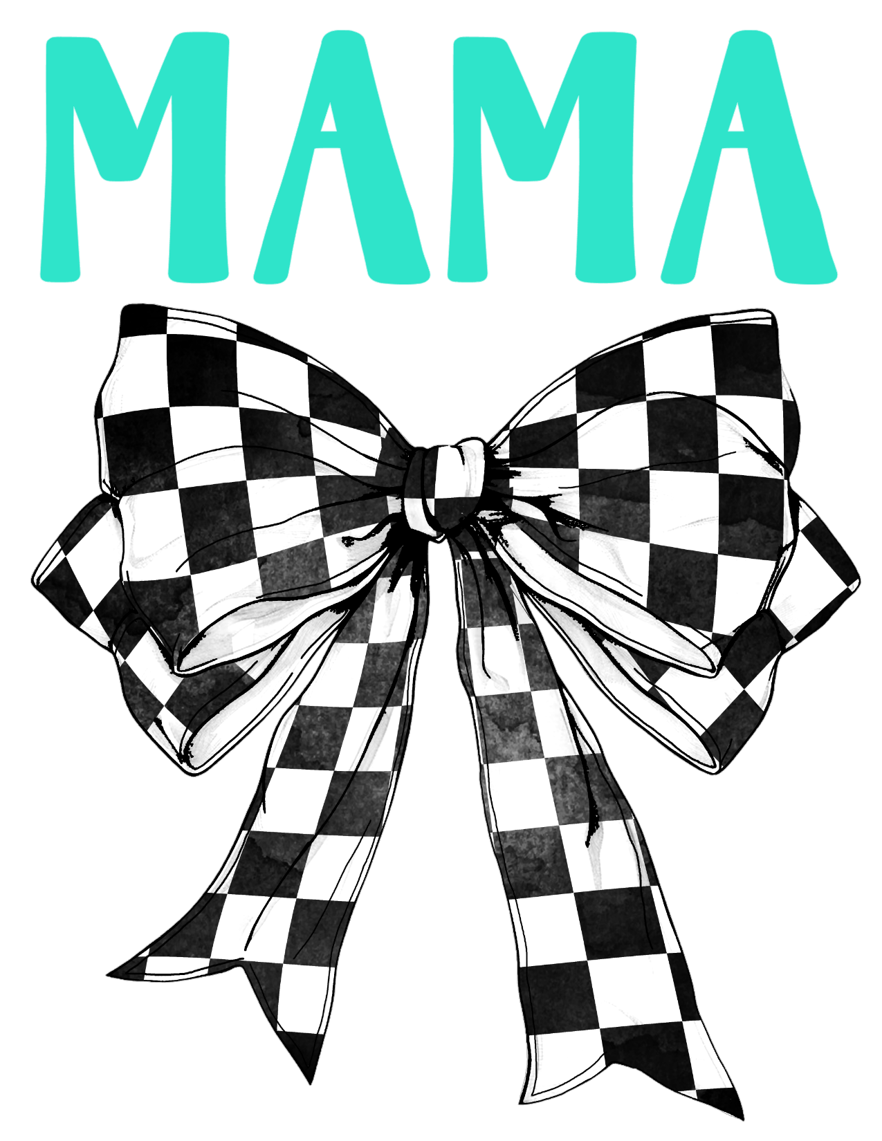 #513 MAMA with Black & White Check Bow (Name can be changed)