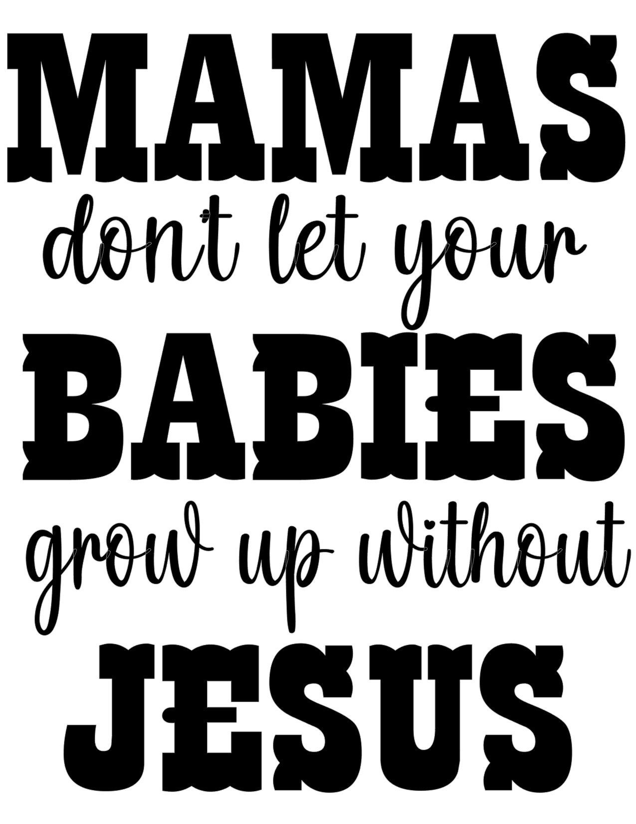 #208 MAMAs don't let your BABIES grow up without JESUS