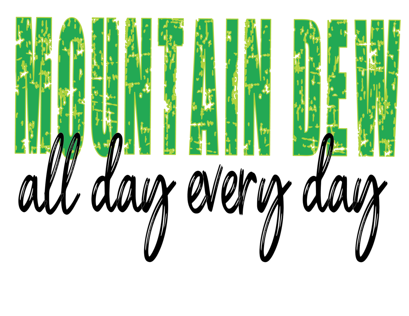 #437 Mountain Dew All Day Every Day