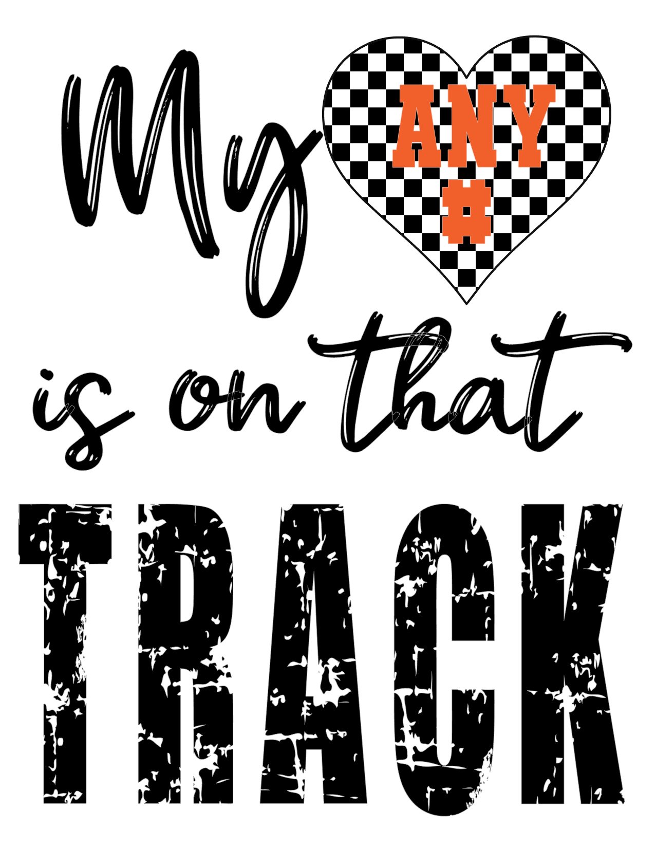 #430 My heart is on that TRACK (add any # and color)