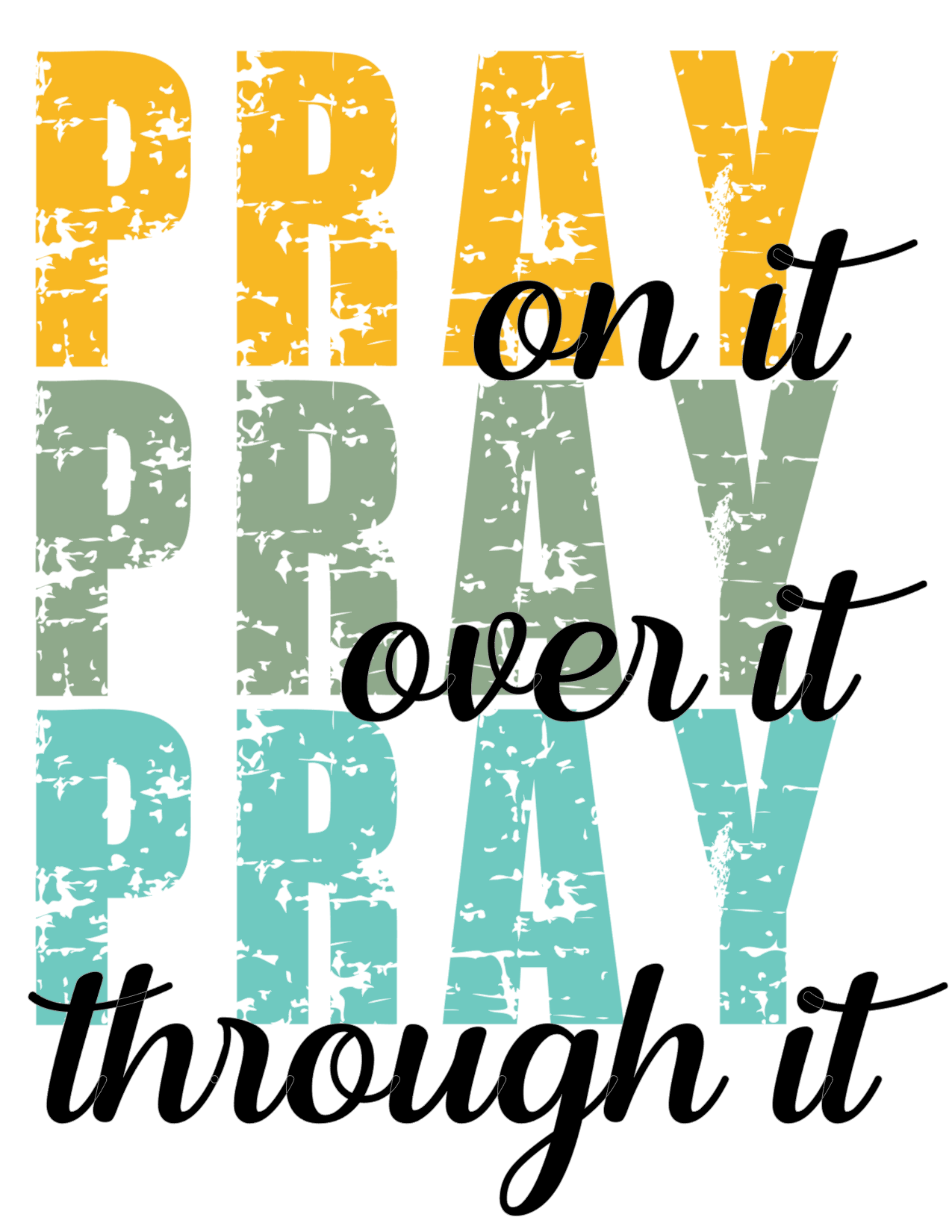 #144 PRAY On It Over It Through It
