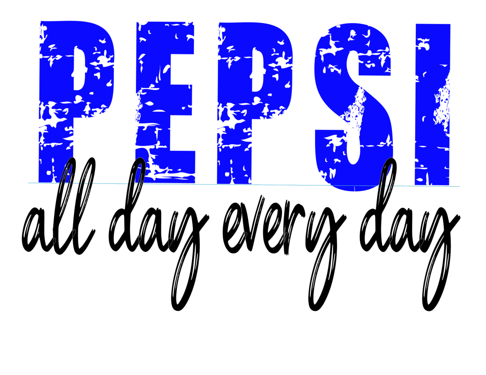 #411 Pepsi all day every day