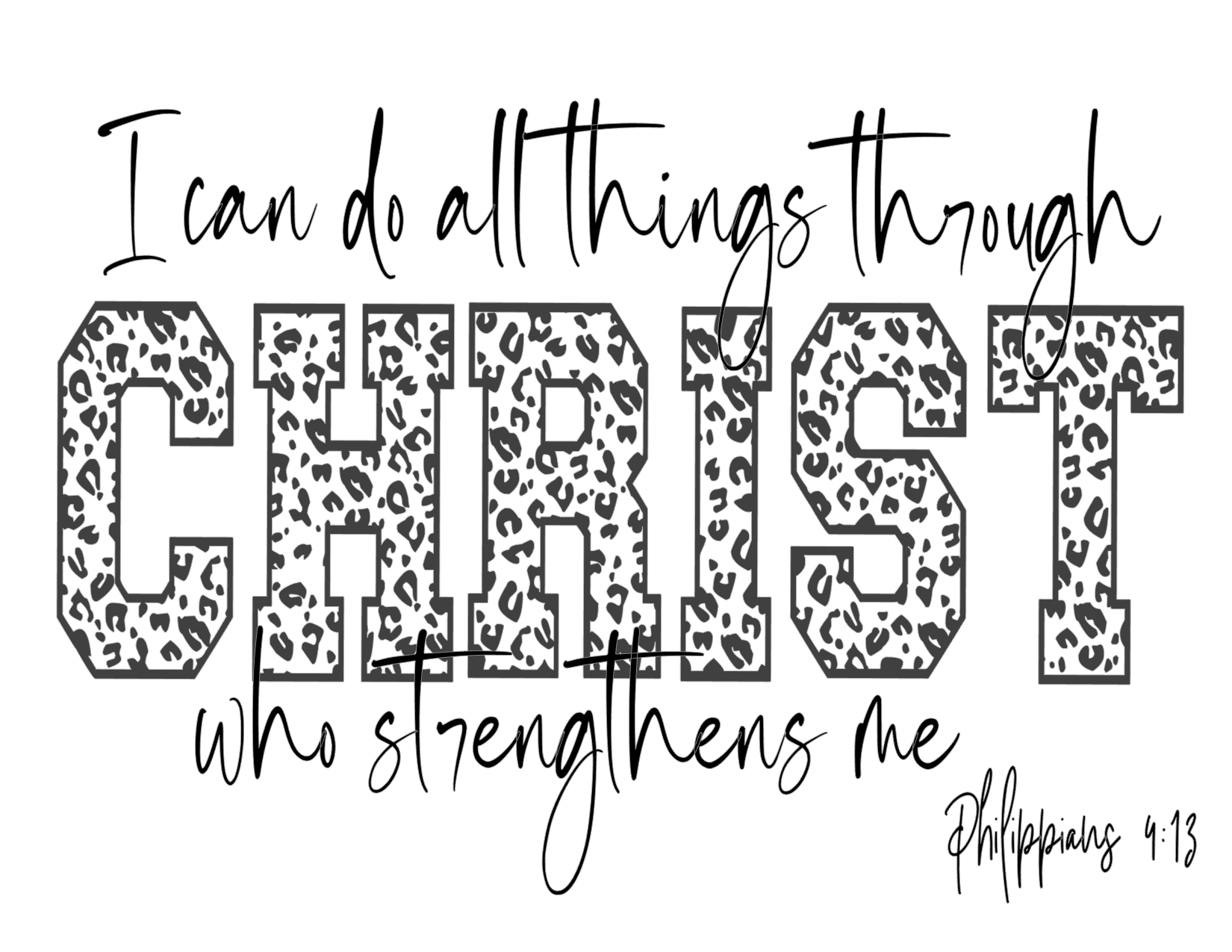 #141 I can do all things through CHRIST who strengthens me Philippians 4:13