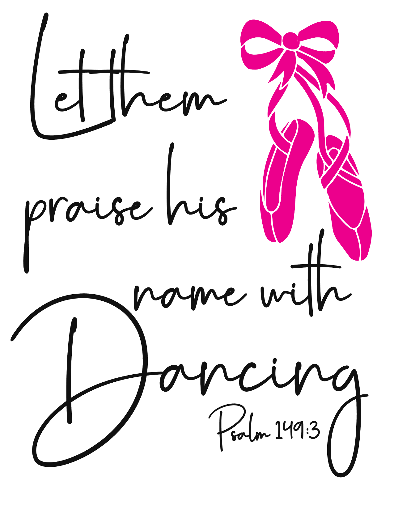 #409 Let them praise his name with Dancing Psalm 149:3
