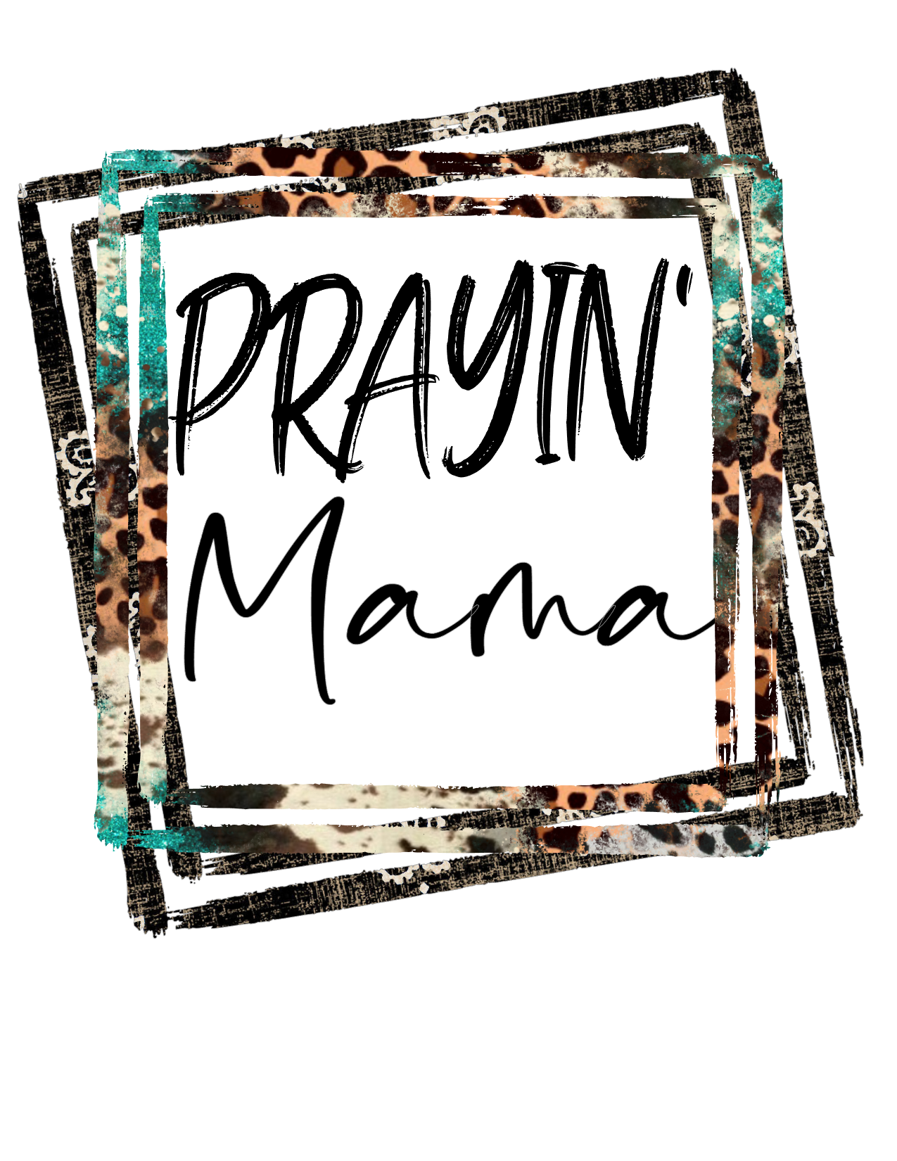 #241 Prayin' Mama (Western)