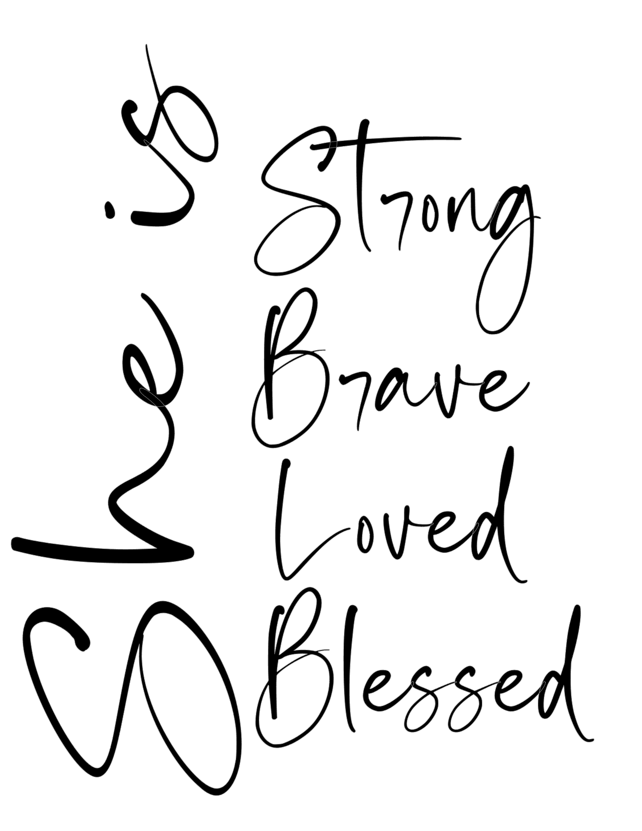 #158 She Is Strong Brave Loved Blessed
