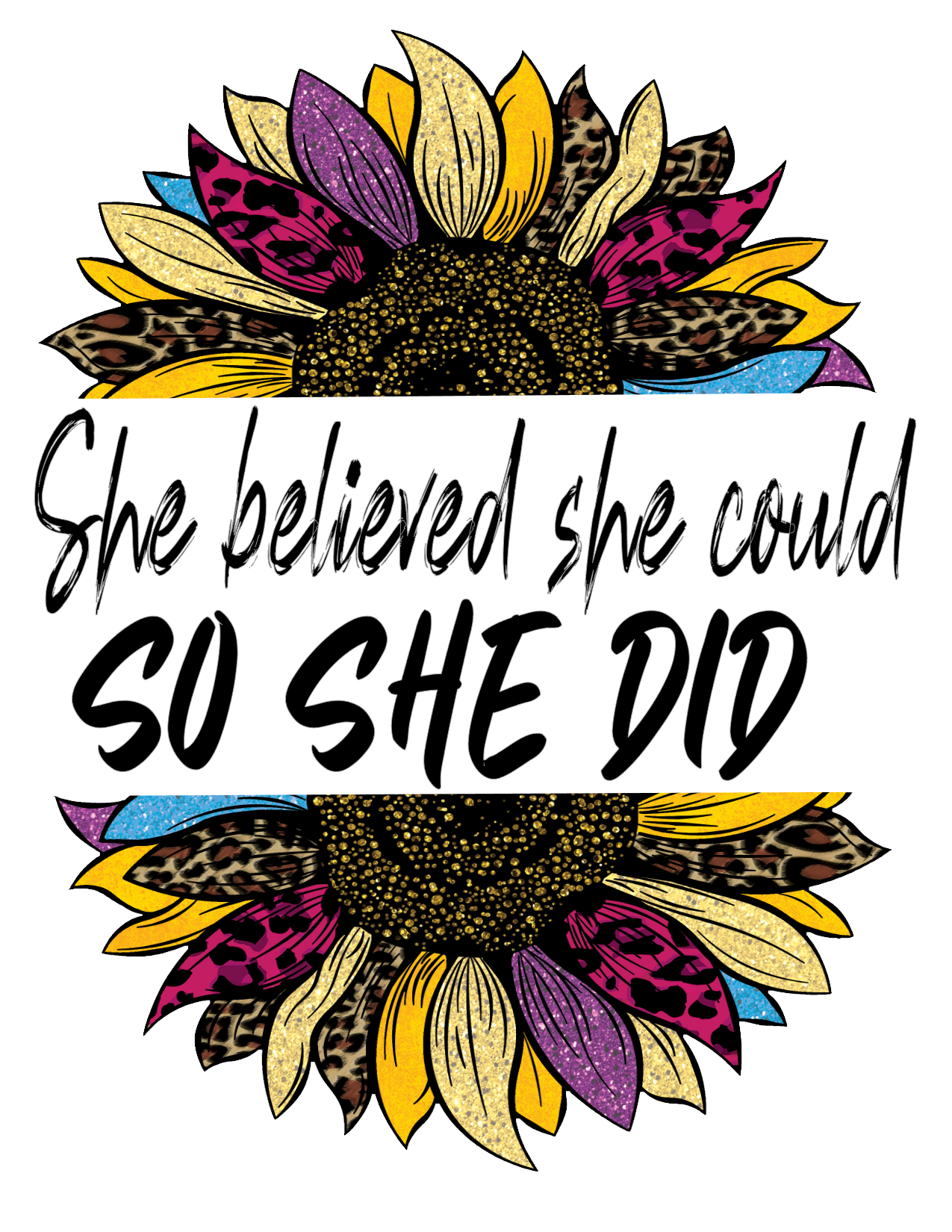 #162  She believed she could So She Did (Multi Color)