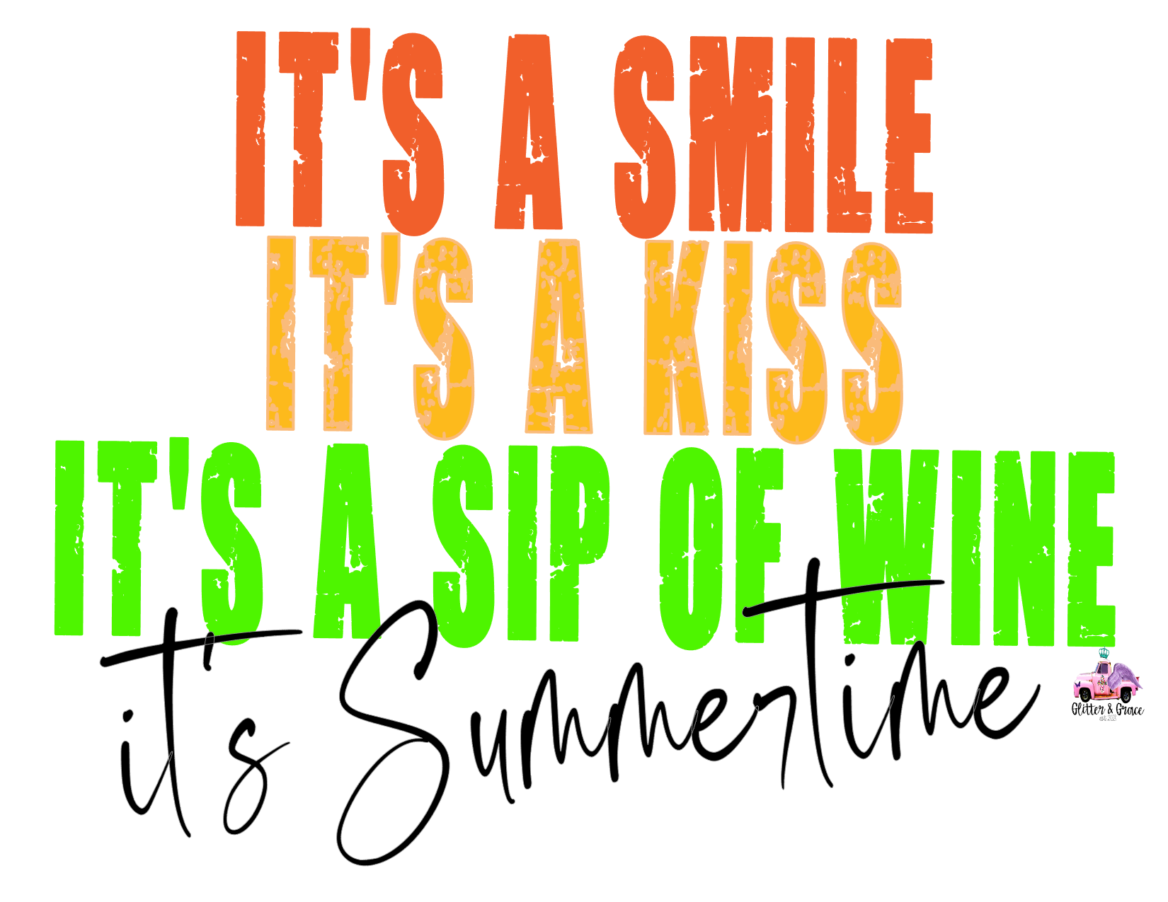 #407 It's a smile It's a kiss It's a sip of whine It's Summertime