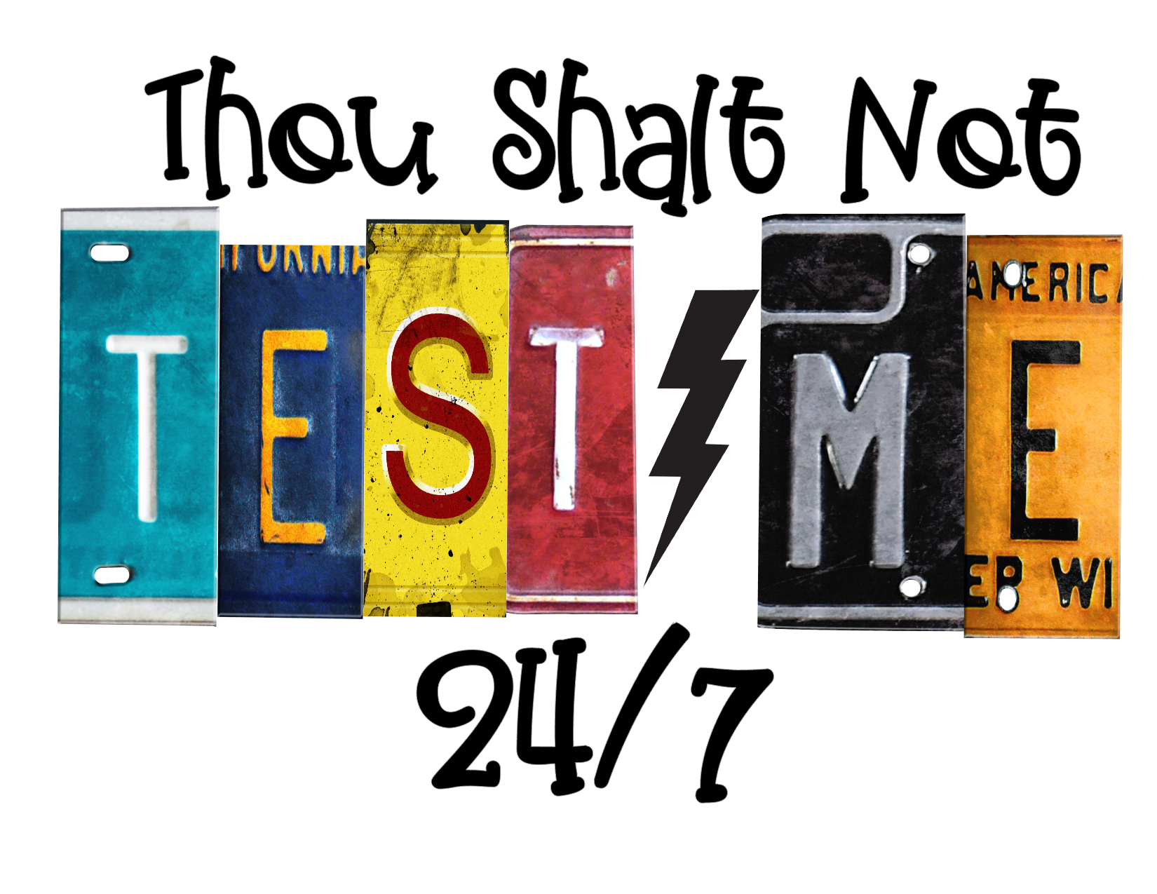 #349 Though Shalt Not Test Me 24/7