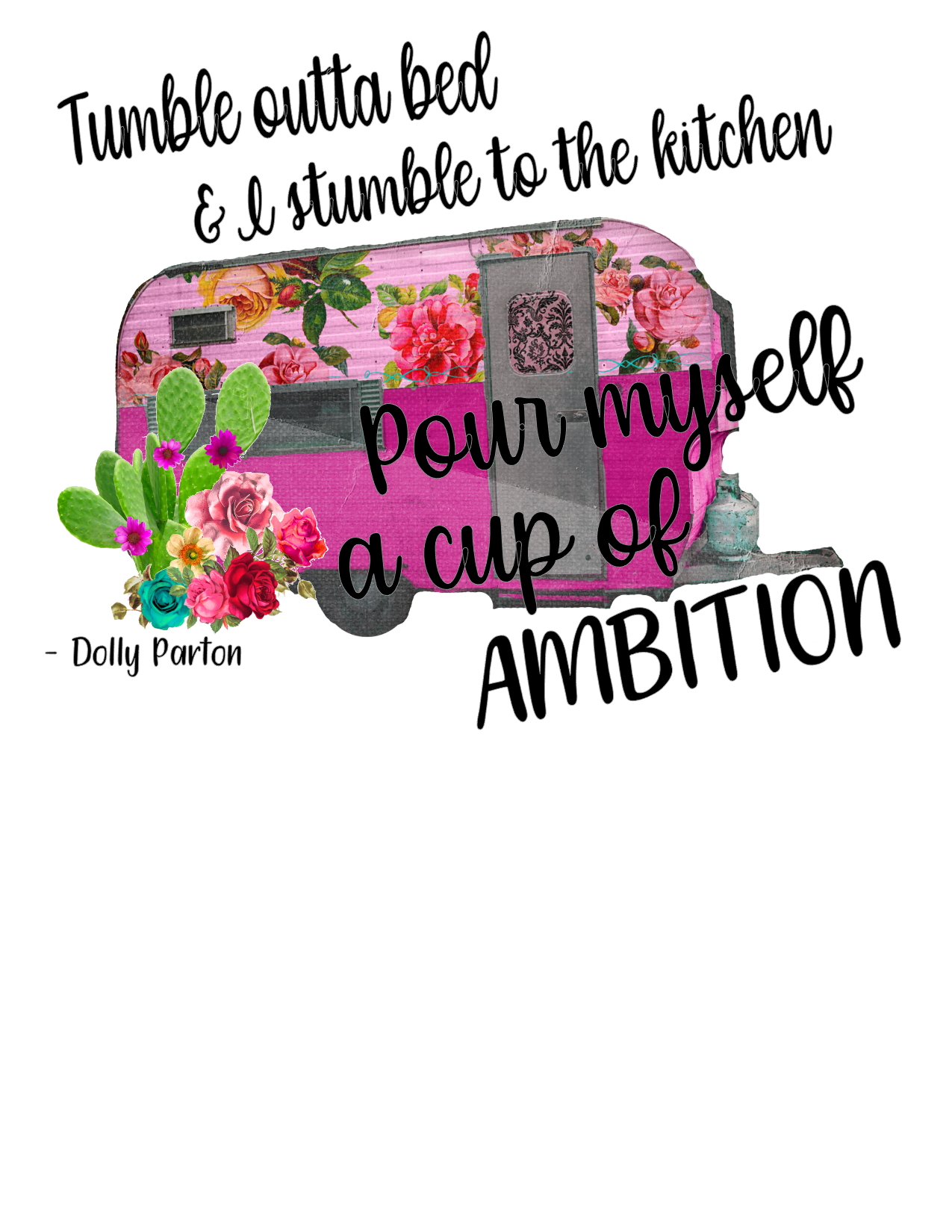 #177 Tumble Outta Bed & I stumble to the kitchen Pour myself a cup of AMBITION