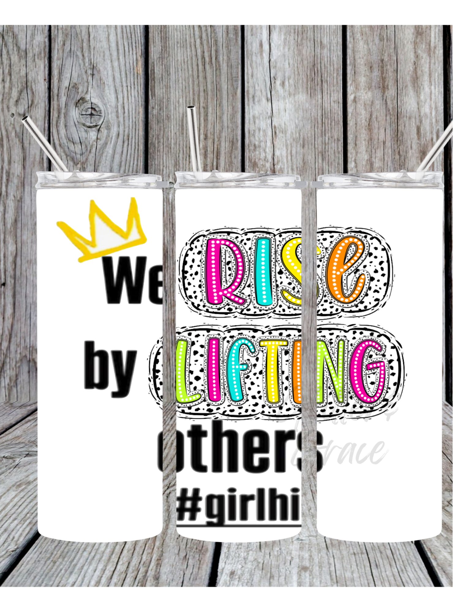 We Rise by Lifting Others Tumbler